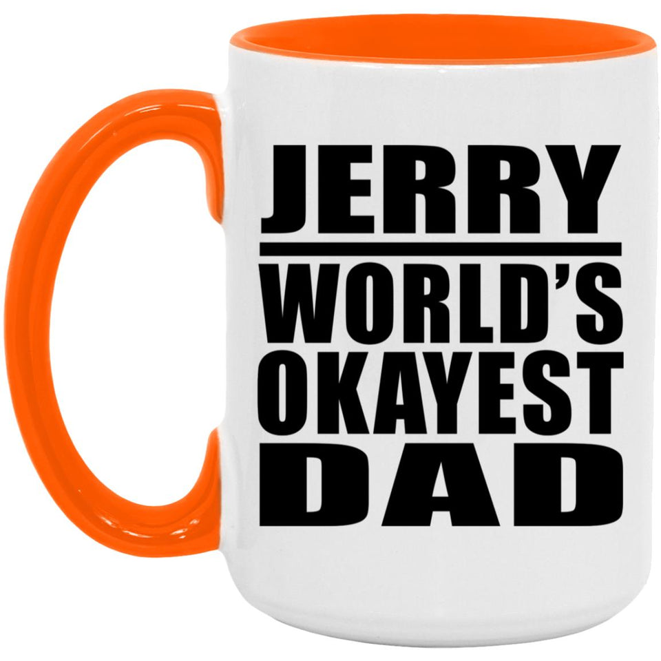 Jerry World's Okayest Dad - 15oz Accent Mug Orange