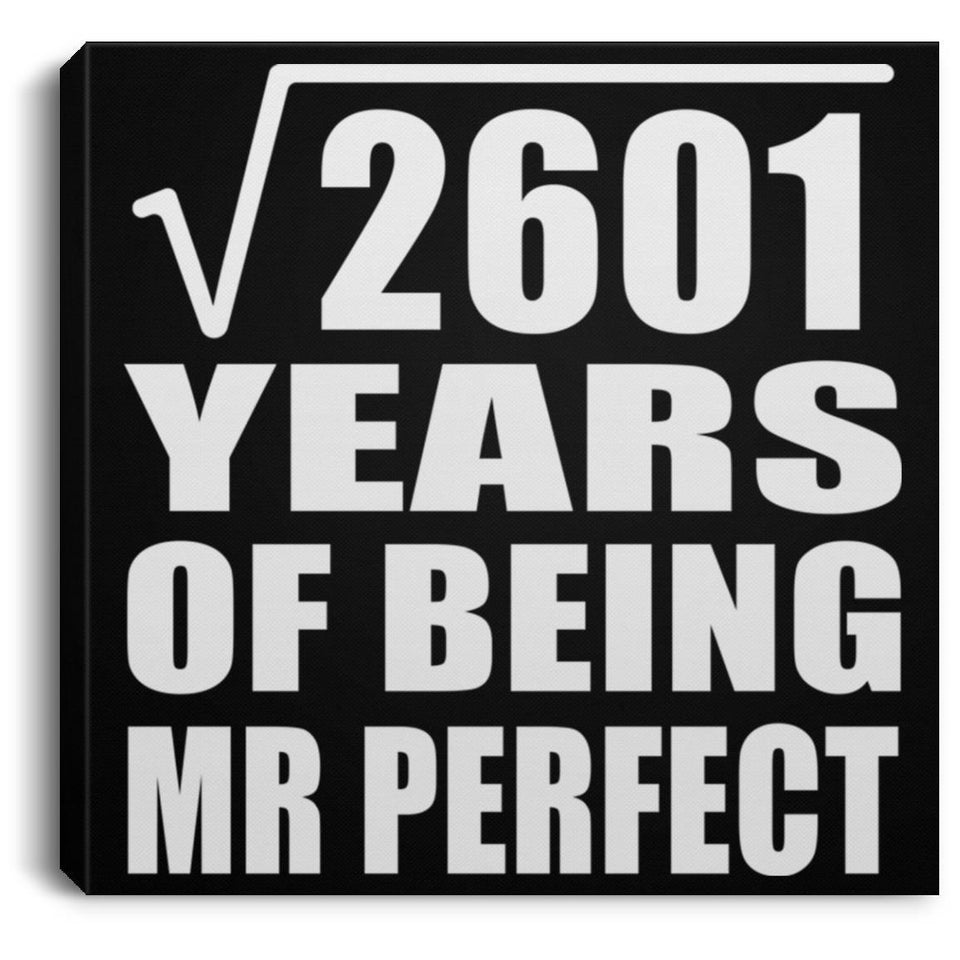 51st Anniversary Square Root of 2601 Years of Mr Perfect - Canvas Square