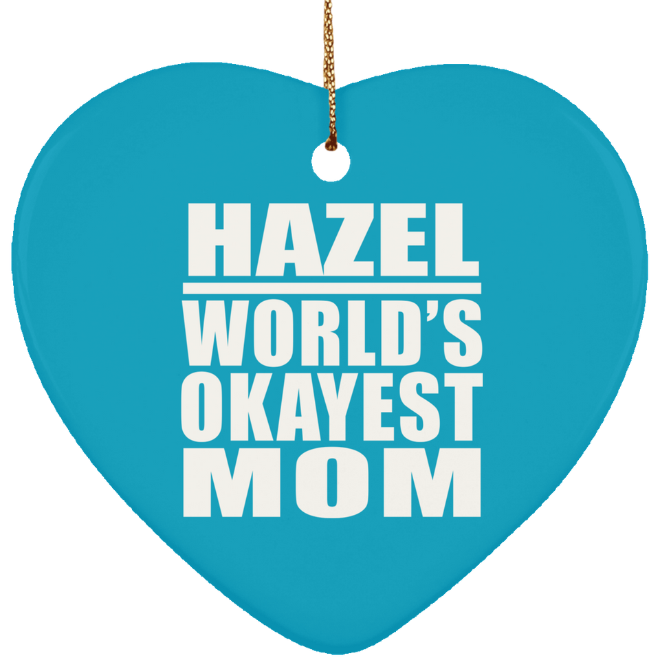 Hazel World's Okayest Mom - Heart Ornament
