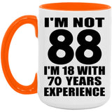 88th Birthday I'm Not 88 I'm 18 With 70 Years Experience - 15oz Accent Mug Orange