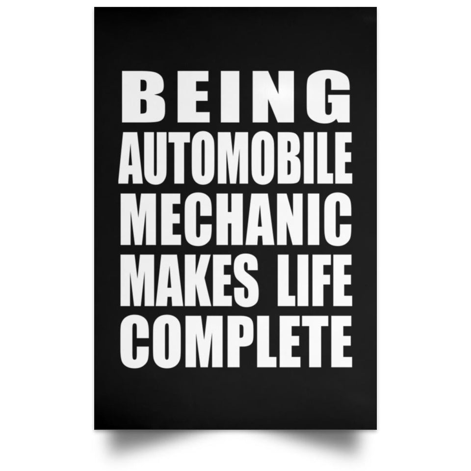 Being Automobile Mechanic Makes Life Complete - Poster Portrait