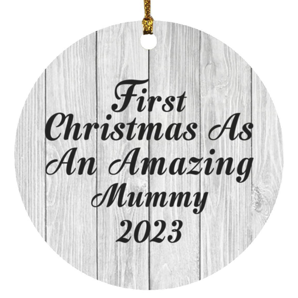 First Christmas As An Amazing Mummy 2023 - Circle Ornament F