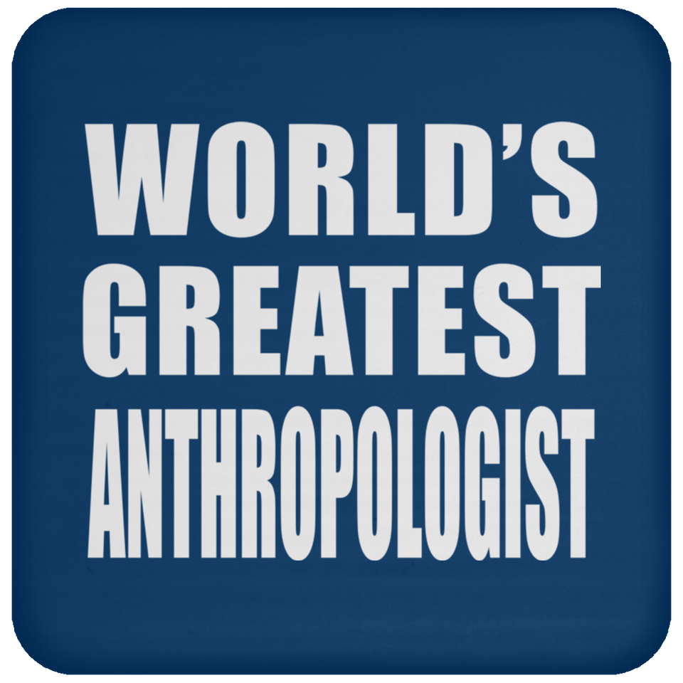 World's Greatest Anthropologist - Drink Coaster