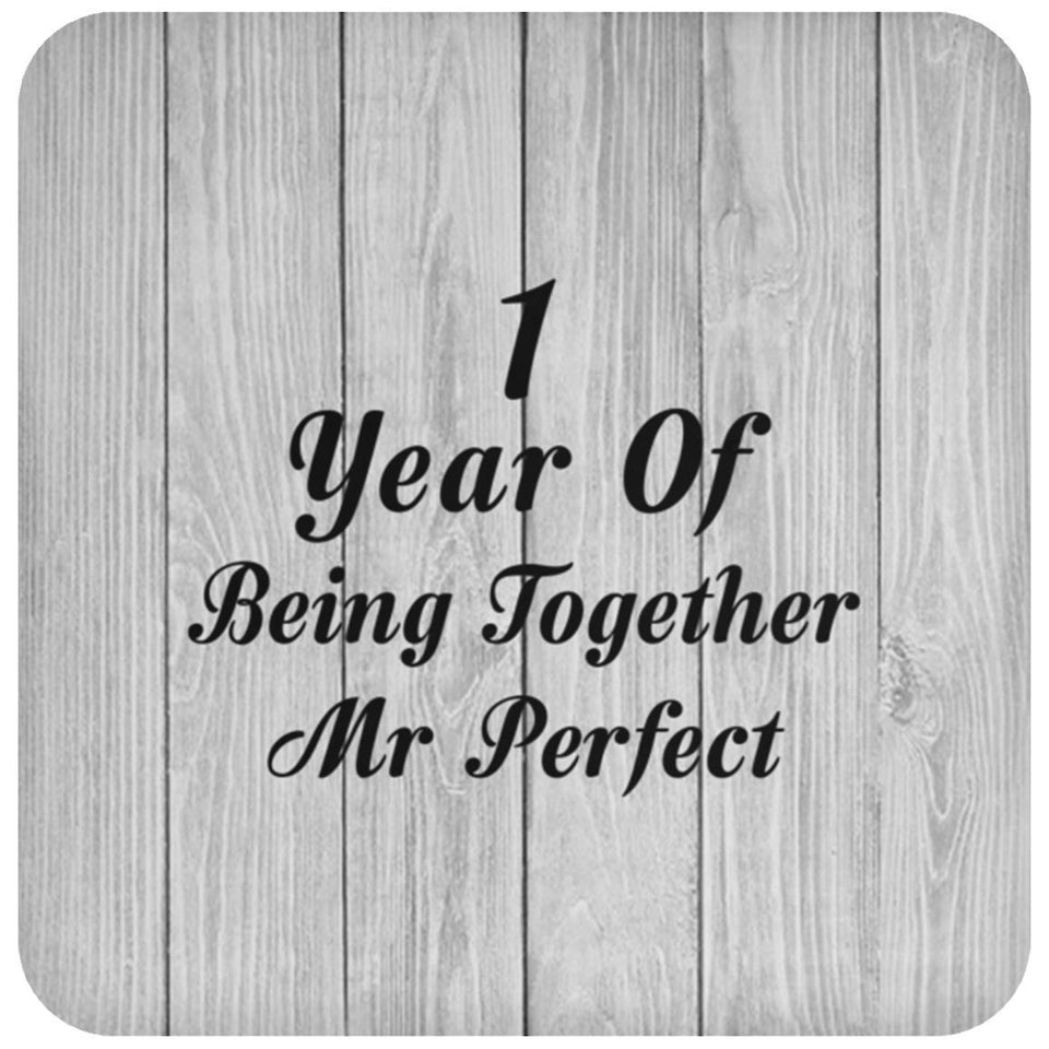 1st Anniversary 1 Year Of Being Mr Perfect - Drink Coaster F