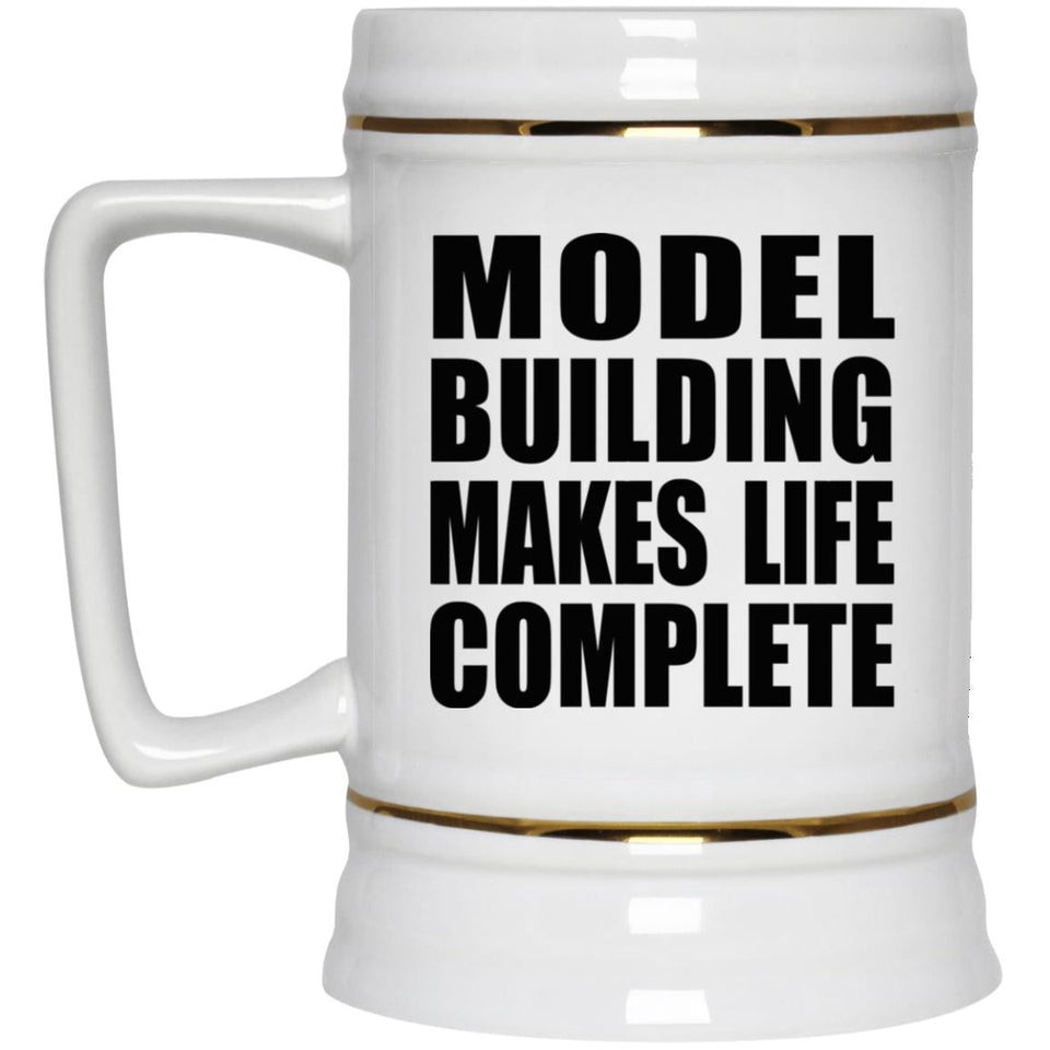 Model Building Makes Life Complete - Beer Stein