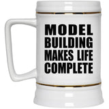 Model Building Makes Life Complete - Beer Stein