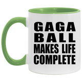 Gaga Ball Makes Life Complete - 11oz Accent Mug Green