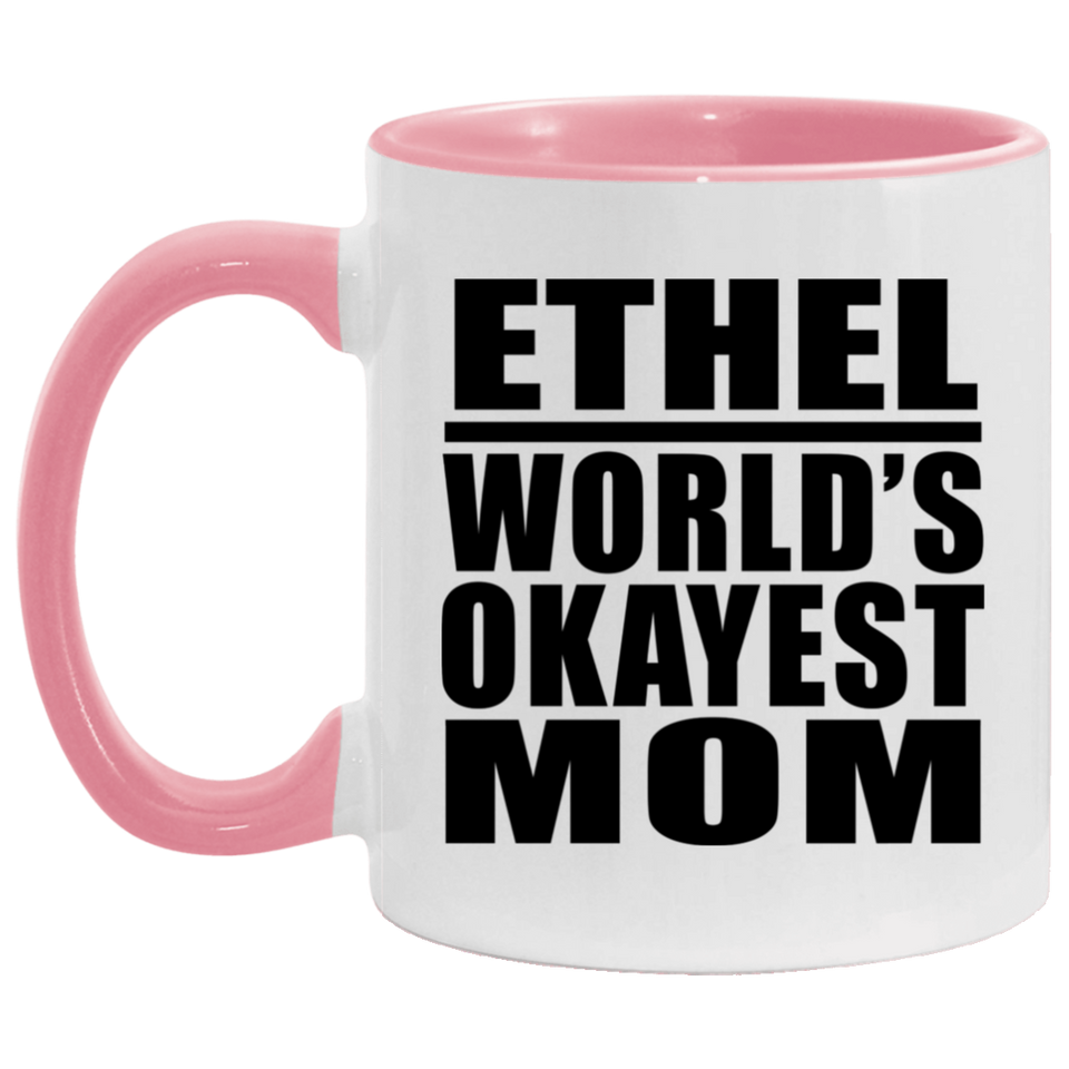 Ethel World's Okayest Mom - 11oz Accent Mug Pink