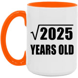 45th Birthday Square Root of 2025 Years Old - 15oz Accent Mug Orange