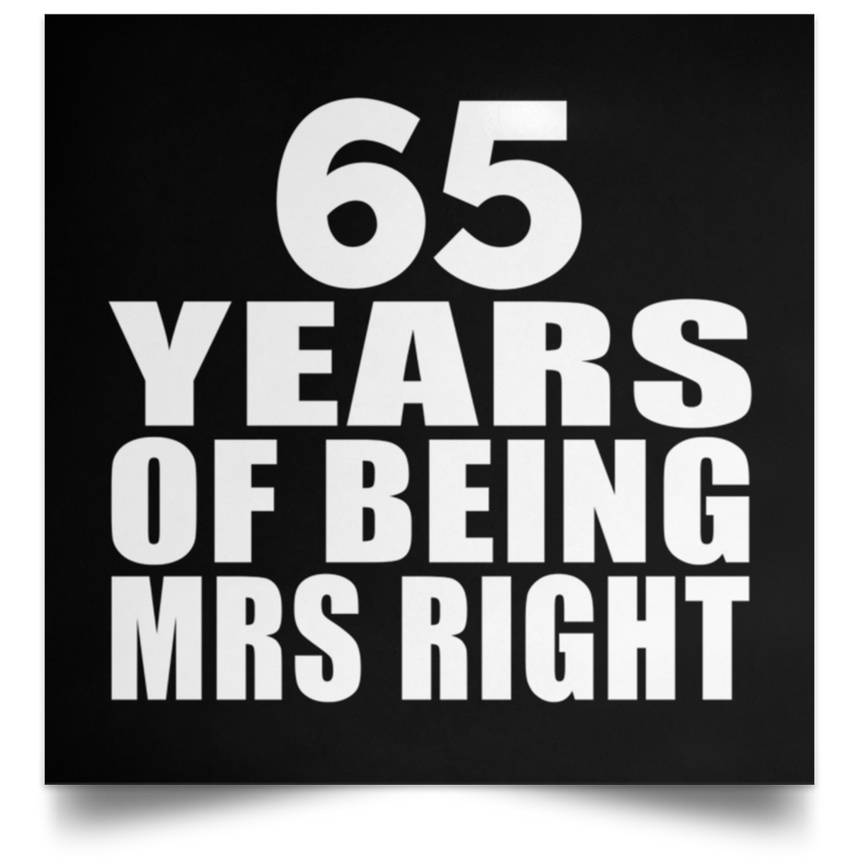 65th Anniversary 65 Years Of Being Mrs Right - Poster Square
