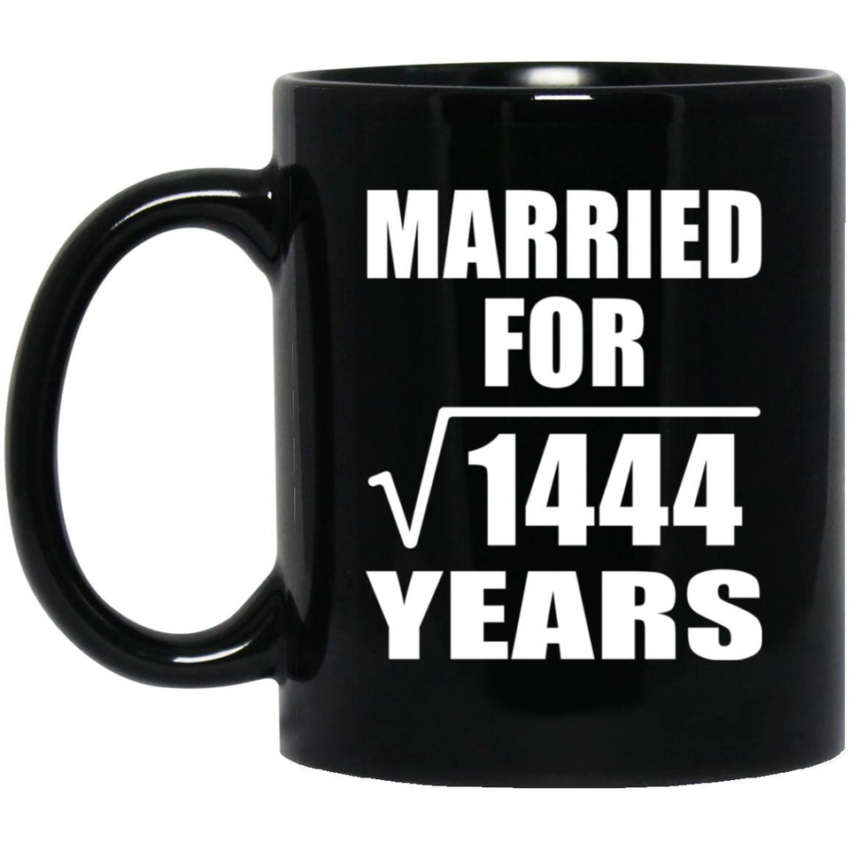 38th Anniversary Married For Square Root of 1444 Years - 11oz Coffee Mug Black