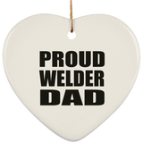 Proud Welder Dad - Heart Ornament