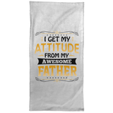 I Get My Attitude From My Awesome Father - Hand Towel