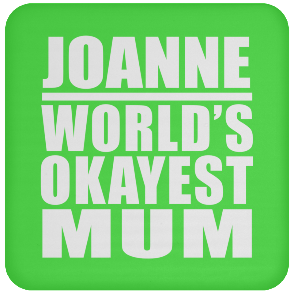 Joanne World's Okayest Mum - Drink Coaster
