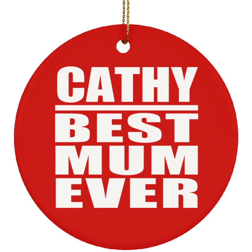 Cathy Best Mum Ever - Circle Ornament
