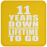 11th Anniversary 11 Years Down Lifetime To Go - Drink Coaster