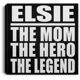 Elsie The Mom The Hero The Legend - Canvas Square