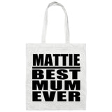 Mattie Best Mum Ever - Tote Bag White