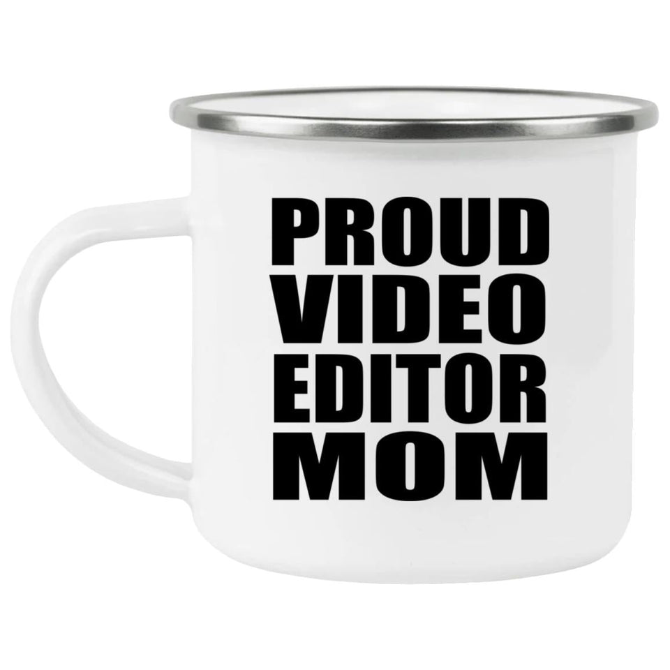 Proud Video Editor Mom - 12oz Camping Mug