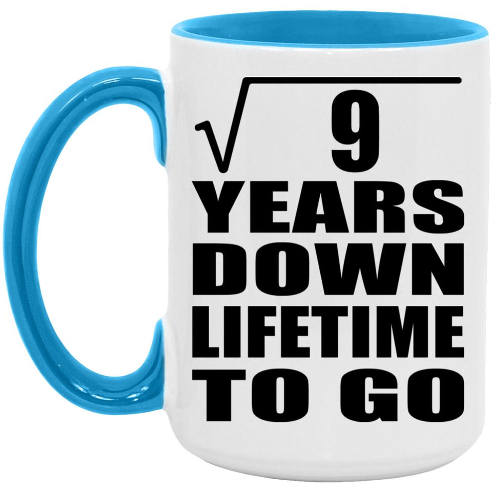 3rd Anniversary Square Root of 9 Years Lifetime To Go - 15oz Accent Mug Blue