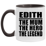 Edith The Mum The Hero The Legend - 11oz Accent Mug Black