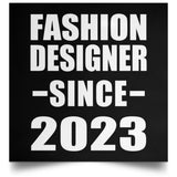 Fashion Designer Since 2023 - Poster Square