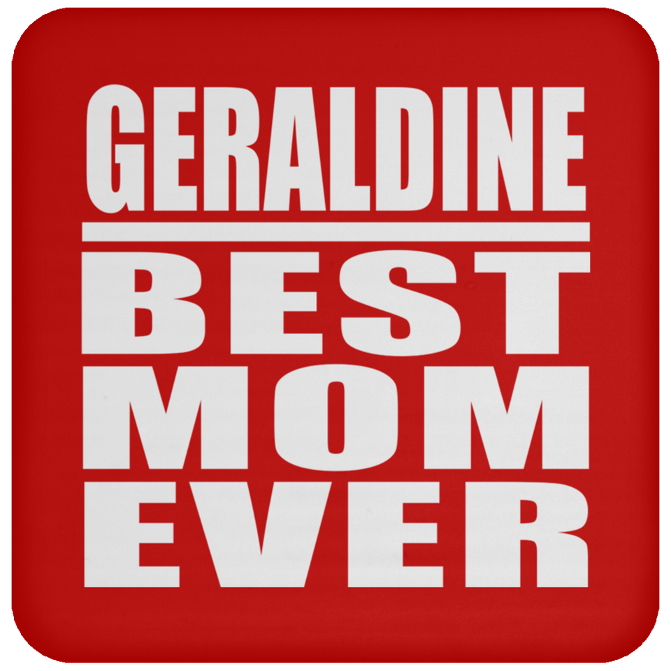 Geraldine Best Mom Ever - Drink Coaster