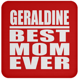 Geraldine Best Mom Ever - Drink Coaster