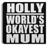 Holly World's Okayest Mum - Canvas Square