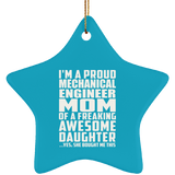 Proud Mechanical Engineer Mom Of Awesome Daughter - Star Ornament