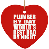 Plumber By Day World's Best Dad By Night - Heart Ornament