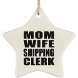 Mom Wife Shipping Clerk - Star Ornament
