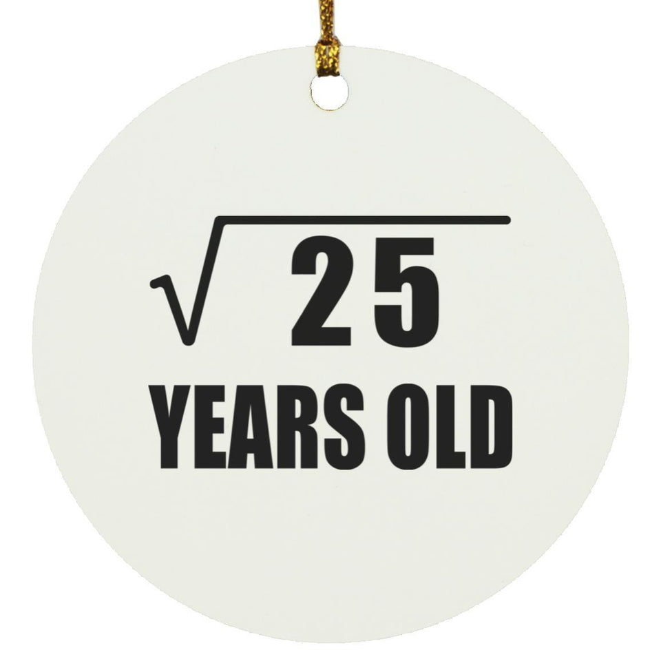 5th Birthday Square Root of 25 Years Old - Circle Ornament