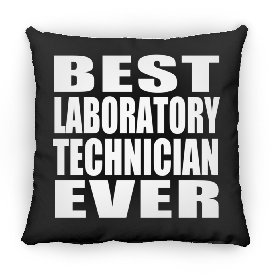 Best Laboratory Technician Ever - Throw Pillow Black