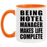 Being Hotel Manager Makes Life Complete - 11oz Accent Mug Orange