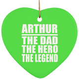 Arthur The Dad The Hero The Legend - Heart Ornament