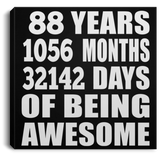 88th Birthday 88 Years 1056 Months 32142 Days Of Awesome - Canvas Square