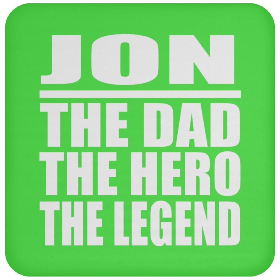 Jon The Dad The Hero The Legend - Drink Coaster