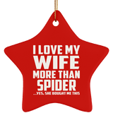 I Love My Wife More Than Spider - Star Ornament