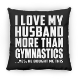 I Love My Husband More Than Gymnastics - Throw Pillow Black
