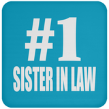 Number One #1 Sister In Law - Drink Coaster