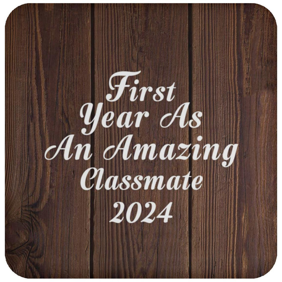 First Year As An Amazing Classmate 2024 - Drink Coaster D