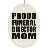 Proud Funeral Director Mom - Oval Ornament