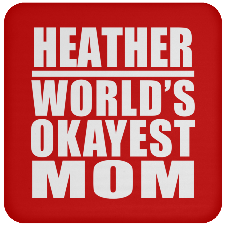 Heather World's Okayest Mom - Drink Coaster