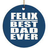 Felix Best Dad Ever - Circle Ornament