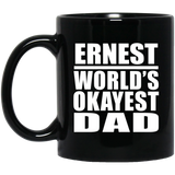 Ernest World's Okayest Dad - 11 Oz Coffee Mug Black