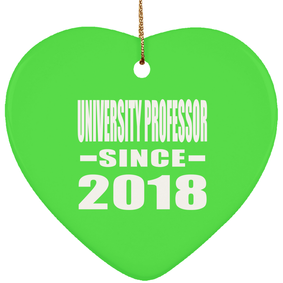 University Professor Since 2018 - Heart Ornament
