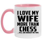 I Love My Wife More Than Chess - 11oz Accent Mug Pink