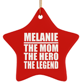 Melanie The Mom The Hero The Legend - Star Ornament