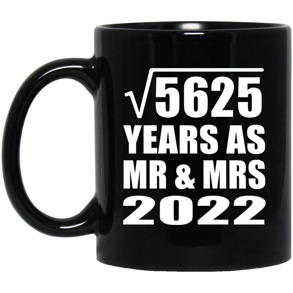 75th Anniversary Square Root of 5625 Years As Mr & Mrs 2022 - 11oz Coffee Mug Black